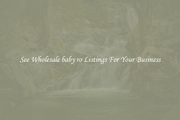 See Wholesale baby ro Listings For Your Business