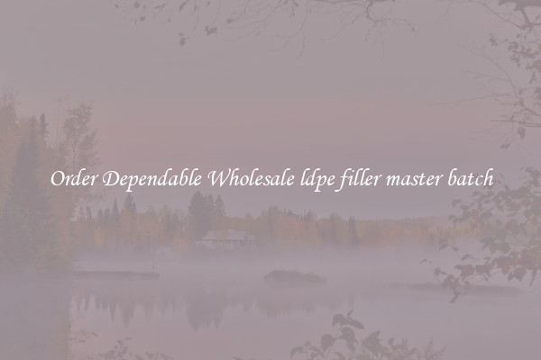 Order Dependable Wholesale ldpe filler master batch