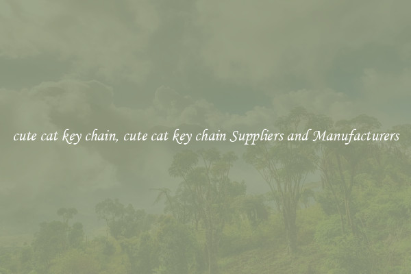 cute cat key chain, cute cat key chain Suppliers and Manufacturers