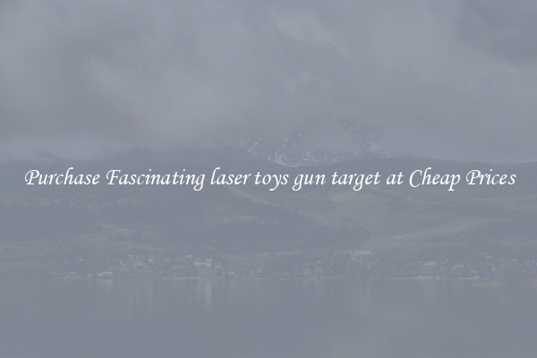 Purchase Fascinating laser toys gun target at Cheap Prices