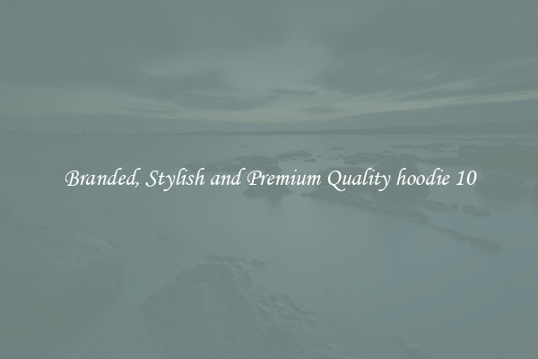 Branded, Stylish and Premium Quality hoodie 10