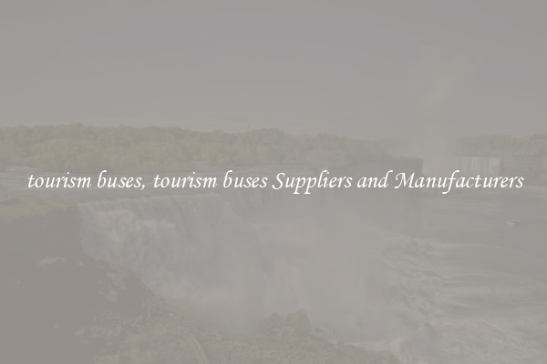 tourism buses, tourism buses Suppliers and Manufacturers