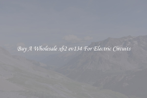 Buy A Wholesale xb2 ev134 For Electric Circuits
