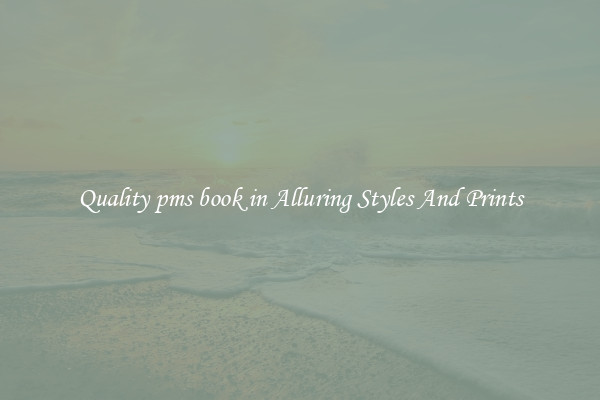 Quality pms book in Alluring Styles And Prints