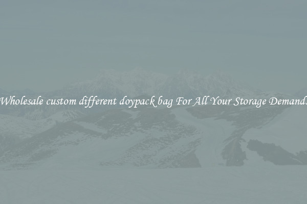 Wholesale custom different doypack bag For All Your Storage Demands