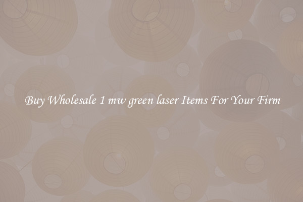 Buy Wholesale 1 mw green laser Items For Your Firm