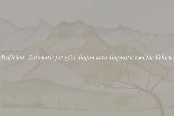 Proficient, Automatic for x431 diagun auto diagnostic tool for Vehicles