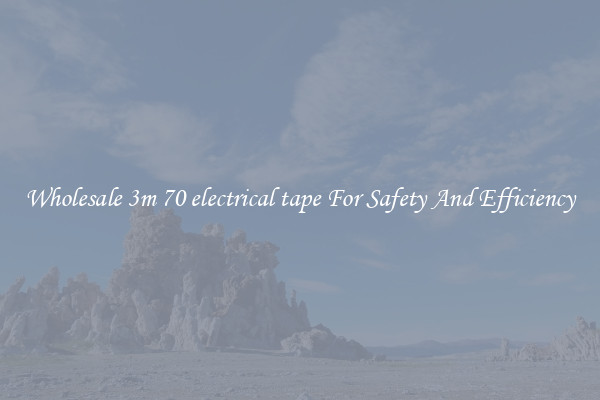 Wholesale 3m 70 electrical tape For Safety And Efficiency
