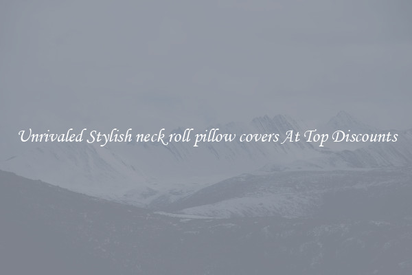 Unrivaled Stylish neck roll pillow covers At Top Discounts