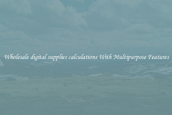 Wholesale digital supplies calculations With Multipurpose Features