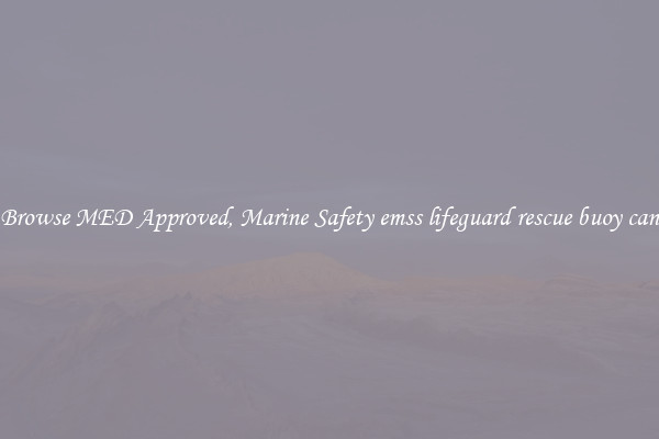 Browse MED Approved, Marine Safety emss lifeguard rescue buoy can