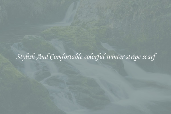 Stylish And Comfortable colorful winter stripe scarf