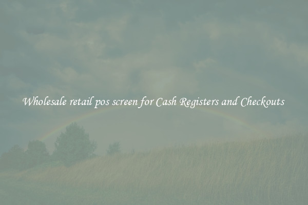 Wholesale retail pos screen for Cash Registers and Checkouts 