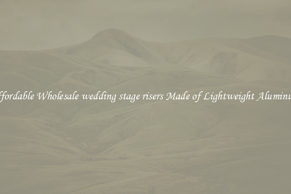 Affordable Wholesale wedding stage risers Made of Lightweight Aluminum 