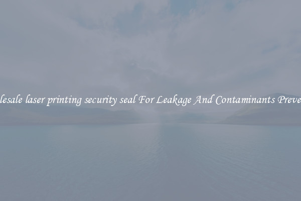 Wholesale laser printing security seal For Leakage And Contaminants Prevention