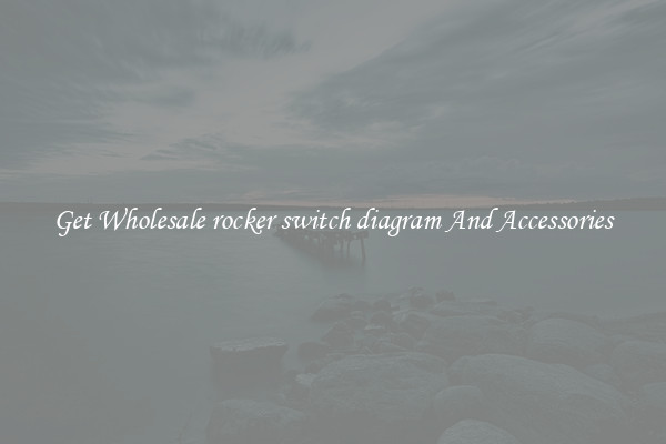 Get Wholesale rocker switch diagram And Accessories