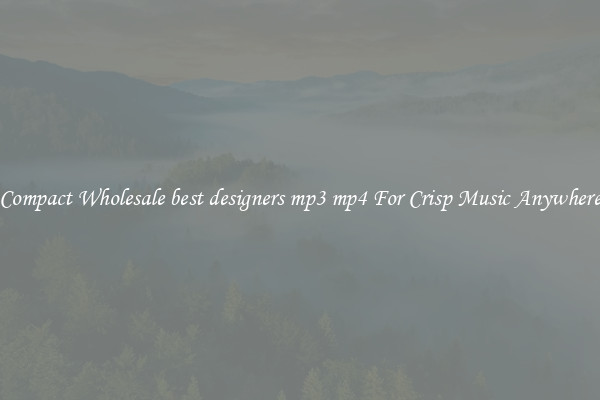Compact Wholesale best designers mp3 mp4 For Crisp Music Anywhere