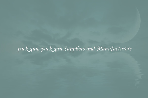 pack gun, pack gun Suppliers and Manufacturers