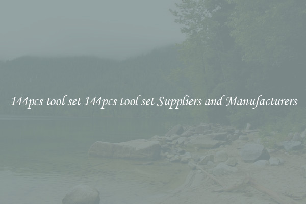 144pcs tool set 144pcs tool set Suppliers and Manufacturers
