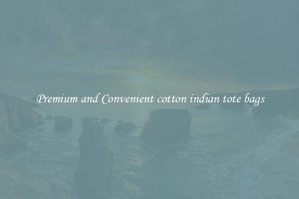 Premium and Convenient cotton indian tote bags